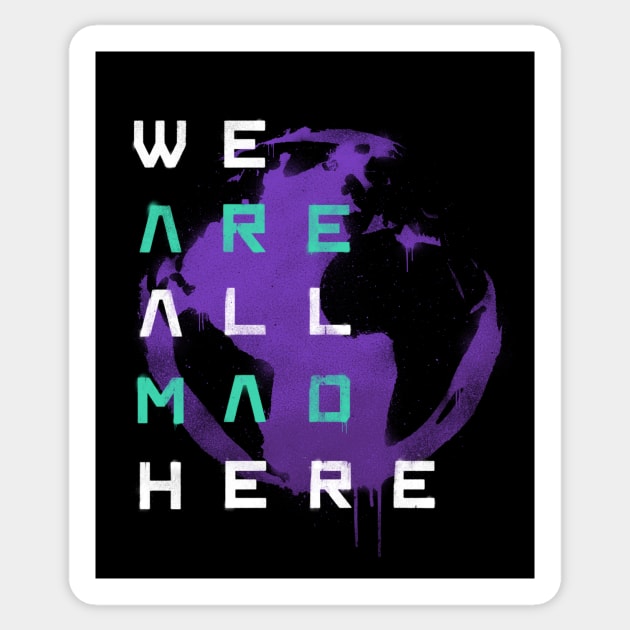 It's a Mad World, After All Sticker by MidnightCoffee